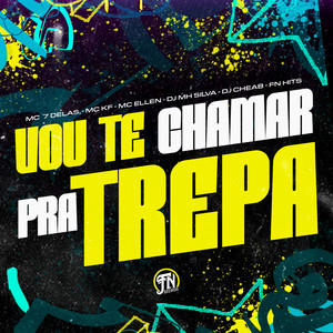 Vou Te Chamar pra Trepa (Explicit)
