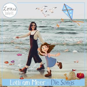 Lotti am Meer - Die Songs