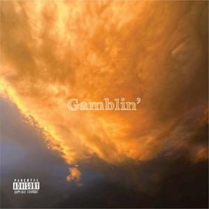 Gamblin' (Explicit)