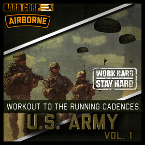 Workout to the Running Cadences U.S. Army Airborne, Vol. 1