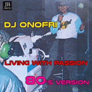 Living Whit Passion (80's Original Version)