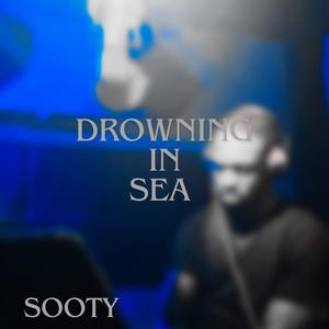 Sooty - Drowning In Sea (Explicit)