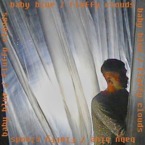 Baby Blue / Fluffy Clouds (Explicit)