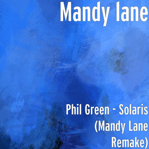 Phil Green - Solaris (Mandy Lane Remake)