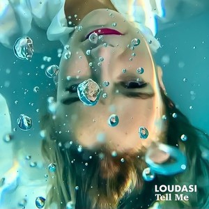 LOUDASI - Tell Me