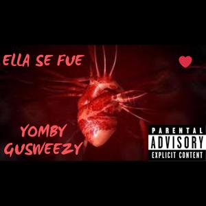 ELLA SE FUE (feat. GUSWEEZY) [Explicit]