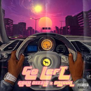 Go Left(feat. Dajour) (Explicit)