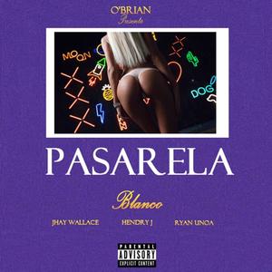 Pasarela (feat. Ryan Unoa, Hendry j & Jhay Wallace) [Explicit]