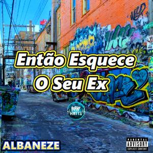 Então Esquece O Seu Ex (Explicit)