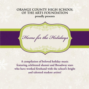 Orange County High School of the Arts: Home for the Holidays