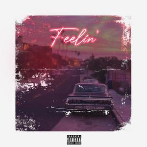 Feelin' (feat. 7melodies) [Explicit]