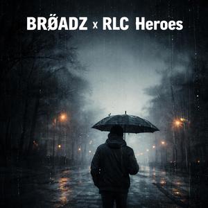 Heroes (feat. RLC) (Explicit)