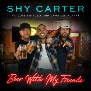 Beer With My Friends (feat. Cole Swindell and David Lee Murphy)