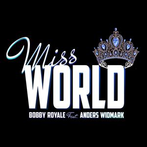 Miss World(feat. Anders Widmark) (Explicit)