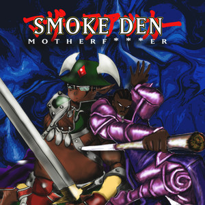 Smoke den motherf**ker (Explicit)