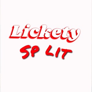 Lickety Split (Explicit)