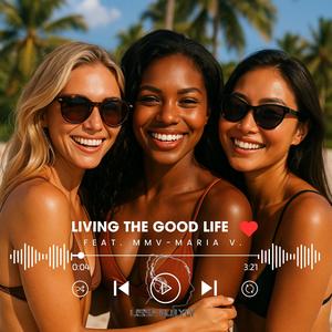 LIVING THE GOOD LIFE