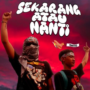 Sekarang Atau Nanti