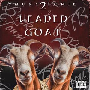 2 Headed Goat (Explicit)