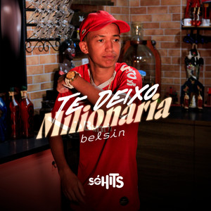 Deixo Você Milionária (Explicit)