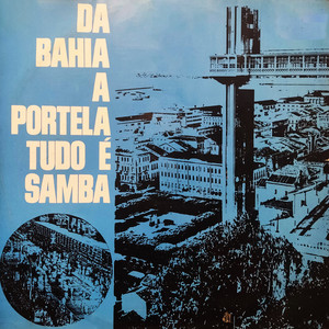 Da Bahia a Portela Tudo É Samba