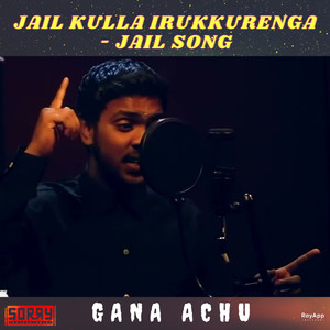 Jail Kulla Irukkurenga - Jail Song