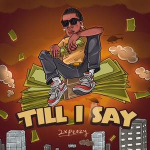 TILL I SAY (Explicit)