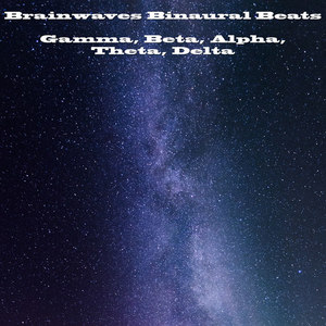 Brainwaves Binaural Beats: Gamma, Beta, Alpha, Theta, Delta