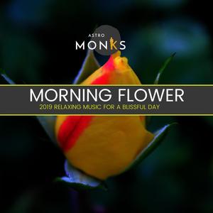 Morning Flower - 2019 Relaxing Music for a Blissful Day