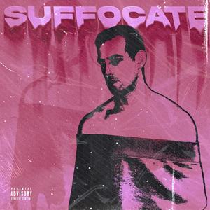 Suffocate (Explicit)