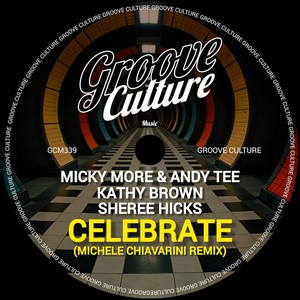 Celebrate (Michele Chiavarini Remix Extended)
