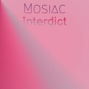 Mosiac Interdict