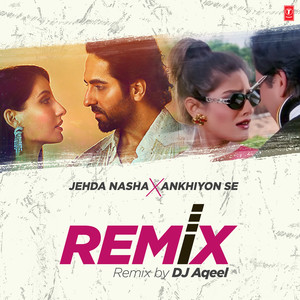 Jehda Nasha X Ankhiyon Se Remix