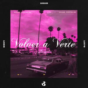 Volver a Verte (Explicit)