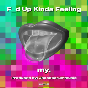 Fd Up Kinda Feeling
