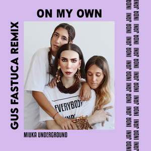 On My Own (Gus Fastuca Be Yourself Remix - Radio Edit|Explicit)