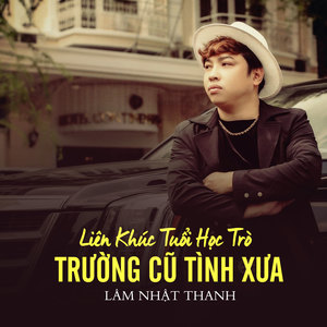 Liên Khúc Tuổi Học Trò / Trường Cũ Tình Xưa