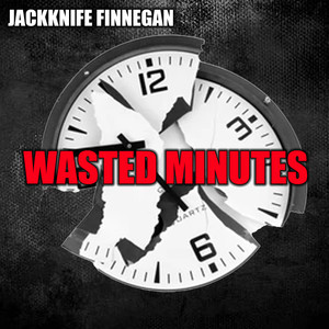 Wasted Minutes (Explicit)