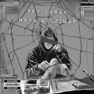 Tev labāk nevajag zināt (feat. OG) [Explicit]