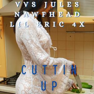 Cuttin Up (Explicit)