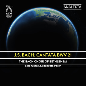 The Bach Choir of Bethlehem - Cantata 