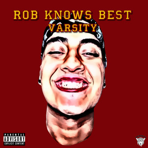 Rob Knows Best : Varsity (Explicit)