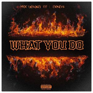 What You Do (Explicit)