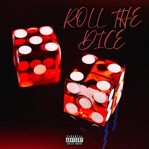 ROLL THE DICE (Explicit)