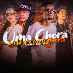 Dj Ph Da Vp - Uma Chora Outra Comemora (Explicit)