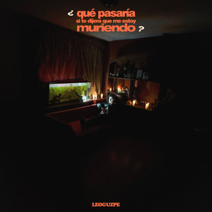 ¿qué pasaría si te dijera que me estoy muriendo?