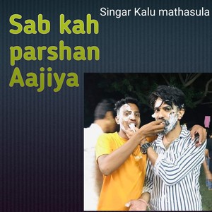 Sab kh parshan Aajiya