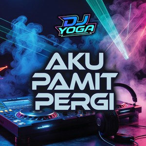 Aku Pamit Pergi (Remix)