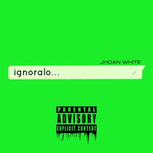 Ignoralo