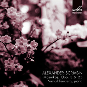 Scriabin: Mazurkas, Opp. 3 & 25